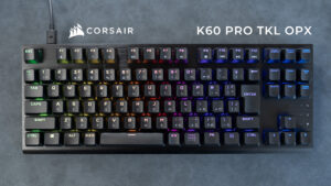 מכנית אופטית CORSAIR K60 PRO TKL